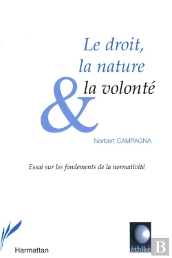 Bertrand.pt - Le Droit, La Nature Et La Volonte ; Essai Sur Les Fondements De La Normativite