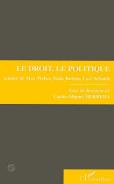 Le Droit, Le Politique ; Autour De Max Weber, Hans Kelsen, Carl Schmitt