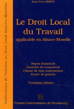 Bertrand.pt - Le Droit Local Du Travail Applicable En Alsace-Moselle ; Repos Dominical ; Garantie De Ressources ; Close De Non-Concurence ; Durée De Préavis