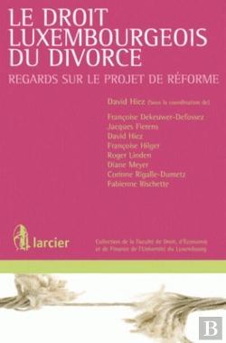 Bertrand.pt - Le Droit Luxembourgeois Du Divorce ; Regards Sur Le Projet De Réforme
