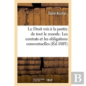 Le Droit Mis A La Portee De Tout Le Monde. Les Contrats Et Les Obligations Conventuelles