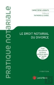 Le Droit Notarial Du Divorce (2e Édition)