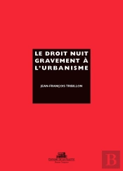 Le Droit Nuit Gravement À L'Urbanisme
