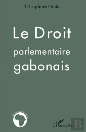 Le Droit Parlementaire Gabonais