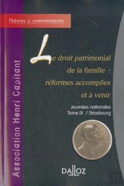 Bertrand.pt - Le Droit Patrimonial De La Famille : Réformes Accomplies Et À Venir ; Journées Nationales Tome 9 / Strasbourg