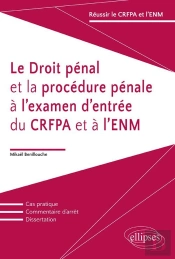 Le Droit Pénal Et La Procédure Pénale À L'Examen D'Entrée Du Crfpa Et À L'Enm