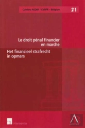 Le Droit Pénal Financier En Marche / Het Financieel Strafrecht In Opmars