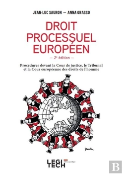 Bertrand.pt - Le Droit Processuel Européen : Procédures Devant La Cour De Justice, Le Tribunal Et La Cour Européenne Des Droits De L'Homme (2e Édition)