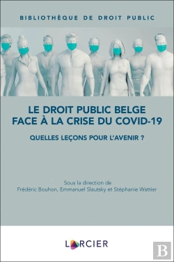 Bertrand.pt - Le Droit Public Belge Face À La Crise Du Covid-19 : Quelles Leçons Pour L'Avenir