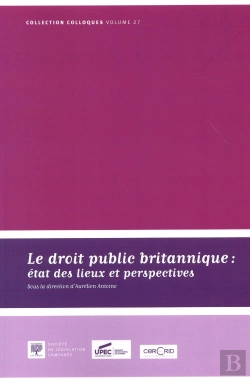 Bertrand.pt - Le Droit Public Britannique ; État Des Lieux Et Perspectives