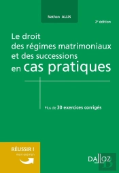 Le Droit Régimes Matrimoniaux Et Successions En Cas Pratiques (2e Édition)