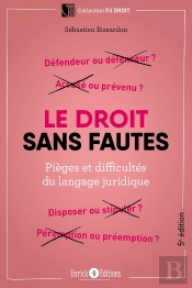 Le Droit Sans Fautes ; Pièges Et Difficultés Du Langage Juridique