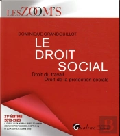 Le Droit Social - 21eme Edition - Droit Du Travail - Droit De La Protection Sociale