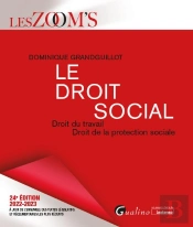 Le Droit Social, 24eme Edition - Droit Du Travail - Droit De La Protection Sociale - Veritable Outil