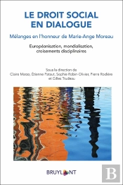Le Droit Social En Dialogue : Melanges En L'Honneur De Marie-Ange Moreau