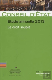 Le Droit Souple ; Étude Annuelle 2013 Du Conseil D'Etat