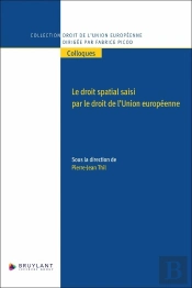 Le Droit Spatial Saisi Par Le Droit De L'Union Européenne
