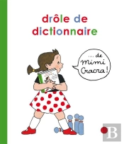 Le Drôle De Dictionnaire De Mimi Cracra