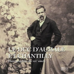 Bertrand.pt - Le Duc D'Aumale Et Chantilly : Photographie Du Xixe Siècle
