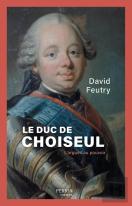 Le Duc De Choiseul : L'Orgueil Au Pouvoir