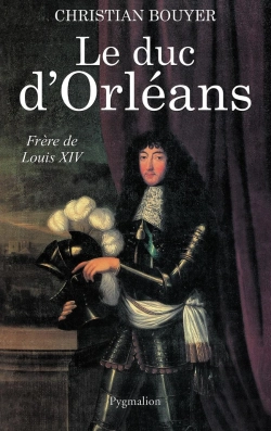 Bertrand.pt - Le Duc D'Orléans : Frère De Louis Xiv