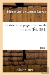 Le Duc Et Le Page : Roman De Moeurs. Tome 1