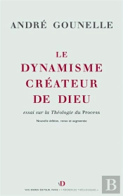 Le Dynamisme Créateur De Dieu ; Essai Sur La Théologie Du Process