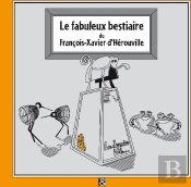 Le Fabuleux Bestiaire De François-Xavier D'Hérouville
