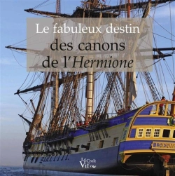 Bertrand.pt - Le Fabuleux Destin Des Canons De L'Hermione