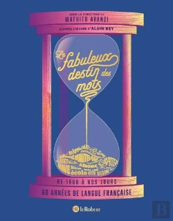 Bertrand.pt - Le Fabuleux Destin Des Mots : De 1960 À Nos Jours, 60 Années De Langue Française