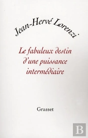 Le Fabuleux Destin D'Une Puissance Intermediaire