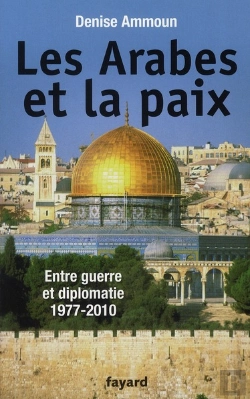 Bertrand.pt - Le Face-À-Face Diplomatique Israélo-Arabe (1973-2010)