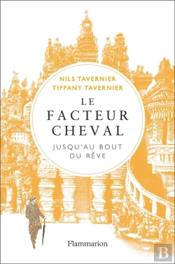 Bertrand.pt - Le Facteur Cheval ; Jusqu'Au Bout Du Rêve