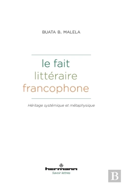 Bertrand.pt - Le Fait Littéraire Francophone : Héritages Systémique Et Métaphysique