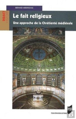 Bertrand.pt - Le Fait Religieux ; Une Approche De La Chrétienté Médiévale