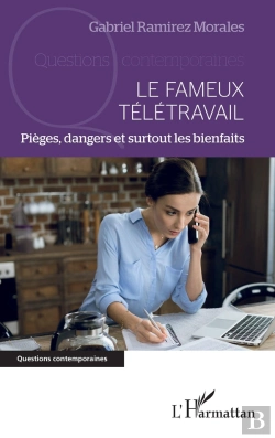 Bertrand.pt - Le Fameux Télétravail ; Pièges, Dangers Et Surtout Les Bienfaits