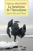 Le Fanatisme De L'Apocalypse ; Sauver La Terre, Punir L'Homme