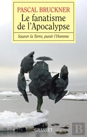 Le Fanatisme De L'Apocalypse ; Sauver La Terre, Punir L'Homme