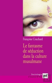 Le Fantasme De Séduction Dans La Culture Musulmane (2e Édition)