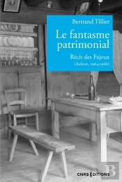 Le Fantasme Patrimonial : Récit Des Fajoux (Aubrac, 1964-1966)