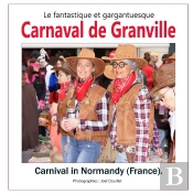 Le Fantastique Et Gargantuesque Carnaval De Granville : Carnaval In Normandy (France)