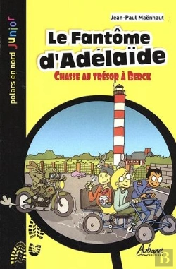 Bertrand.pt - Le Fantôme D'Adelaide : Chasse Au Trésor À Berck