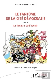 Le Fantôme De La Cité Démocratie ; Le Théâtre De L'Avenir