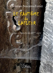 Le Fantôme De Lafleur ; Contes Et Nouvelles Du Xixème Siècle