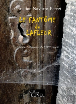 Bertrand.pt - Le Fantôme De Lafleur ; Contes Et Nouvelles Du Xixème Siècle