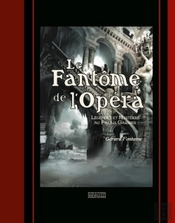 Bertrand.pt - Le Fantôme De L'Opéra ; Légendes Et Mystères Au Palais Garnier