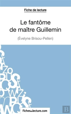 Bertrand.pt - Le Fantôme De Maître Guillemin D'Evelyne Brisou-Pellen : Analyse Complète De L'Oeuvre