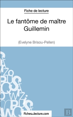 Bertrand.pt - Le Fantôme De Maître Guillemin D'Evelyne Brisou-Pellen (Fiche De Lecture)