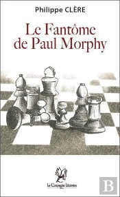 Le Fantome De Paul Morphy