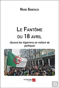 Bertrand.pt - Le Fantome Du 18 Avril - (Quand Les Algeriens Se Melent De Politique)